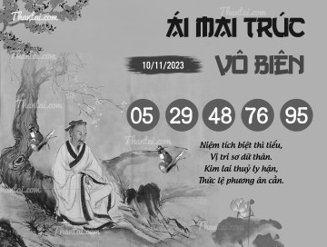 ÁI MAI TRÚC VÔ BIÊN 10/11/2023