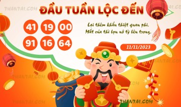 ĐẦU TUẦN LỘC ĐẾN 11/11/2023