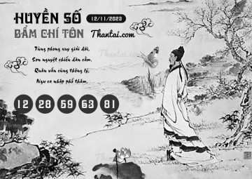 HUYỀN SỐ BẨM CHÍ TÔN 12/11/2023