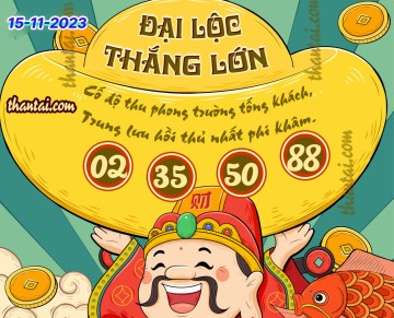 ĐẠI LỘC THẮNG LỚN 15/11/2023