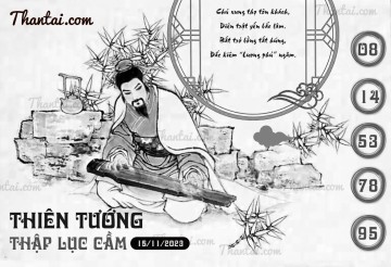 THIÊN TƯỚNG THẬP LỤC CẦU 15/11/2023