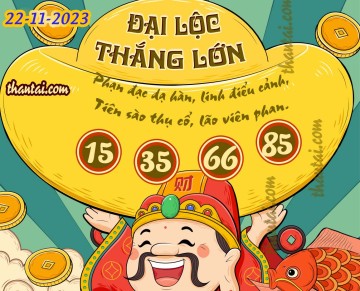 ĐẠI LỘC THẮNG LỚN 22/11/2023