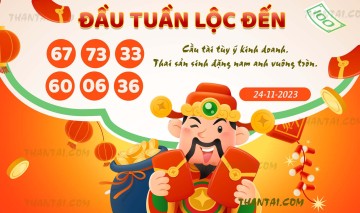 ĐẦU TUẦN LỘC ĐẾN 24/11/2023