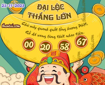 ĐẠI LỘC THẮNG LỚN 25/11/2023