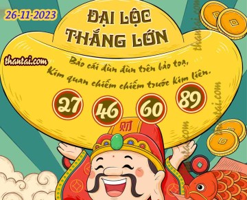 ĐẠI LỘC THẮNG LỚN 26/11/2023