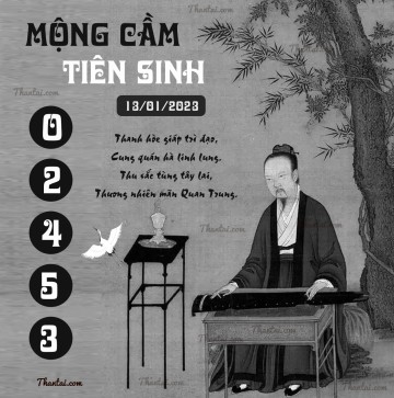 MỘNG CẦM TIÊN SINH 13/01/2023