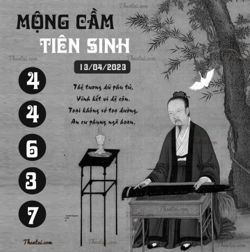 MỘNG CẦM TIÊN SINH 13/04/2023