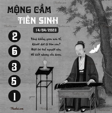 MỘNG CẦM TIÊN SINH 14/04/2023