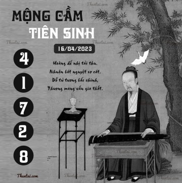 MỘNG CẦM TIÊN SINH 16/04/2023