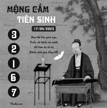 MỘNG CẦM TIÊN SINH 17/04/2023