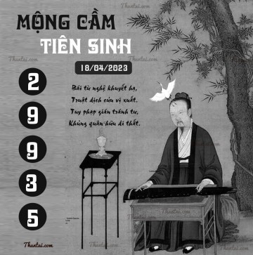 MỘNG CẦM TIÊN SINH 18/04/2023