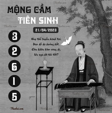 MỘNG CẦM TIÊN SINH 21/04/2023