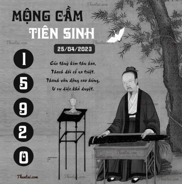 MỘNG CẦM TIÊN SINH 25/04/2023