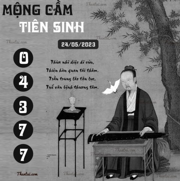 MỘNG CẦM TIÊN SINH 24/05/2023