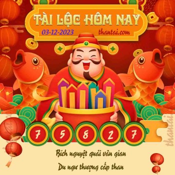 Tài Lộc Hôm Nay 03/12/2023