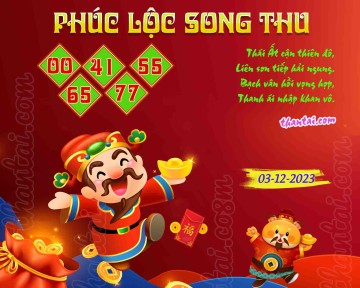 PHÚC LỘC SONG THU 03/12/2023