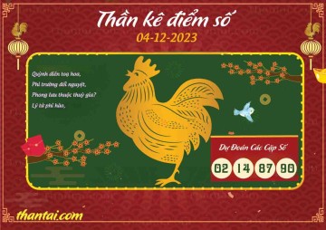 Thần Kê Điểm Số 04/12/2023