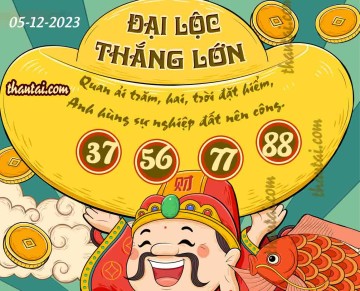 ĐẠI LỘC THẮNG LỚN 05/12/2023