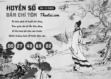 HUYỀN SỐ BẨM CHÍ TÔN 05/12/2023