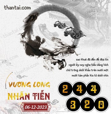 Vương Long Nhãn Tiễn 06/12/2023