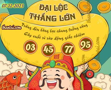 ĐẠI LỘC THẮNG LỚN 07/12/2023