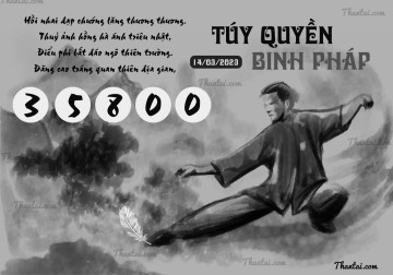 TÚY QUYỀN BINH PHÁP 14/03/2023