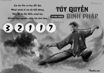 TÚY QUYỀN BINH PHÁP 15/04/2023