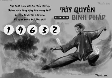 TÚY QUYỀN BINH PHÁP 22/06/2023