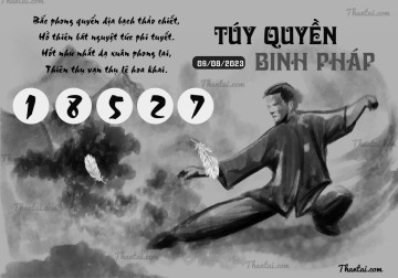 TÚY QUYỀN BINH PHÁP 09/08/2023