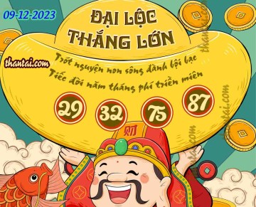 ĐẠI LỘC THẮNG LỚN 09/12/2023