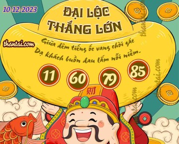 ĐẠI LỘC THẮNG LỚN 10/12/2023