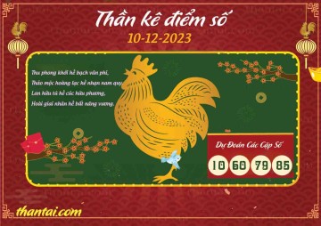 Thần Kê Điểm Số 10/12/2023