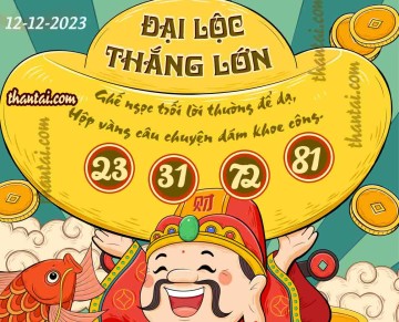 ĐẠI LỘC THẮNG LỚN 12/12/2023