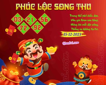 PHÚC LỘC SONG THU 15/12/2023