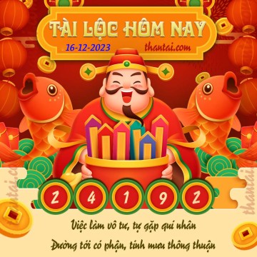 Tài Lộc Hôm Nay 16/12/2023