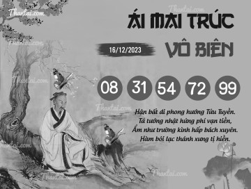 ÁI MAI TRÚC VÔ BIÊN 16/12/2023