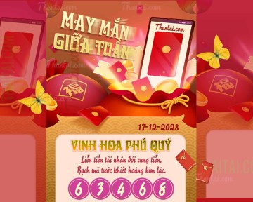 May Mắn Giữa Tuần 17/12/2023