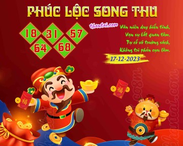 PHÚC LỘC SONG THU 17/12/2023