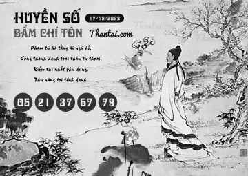 HUYỀN SỐ BẨM CHÍ TÔN 17/12/2023