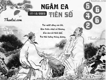 NGÂM CA TIÊN SỐ 17/12/2023