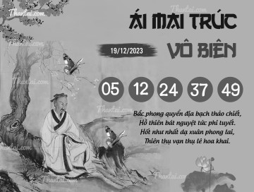 ÁI MAI TRÚC VÔ BIÊN 19/12/2023