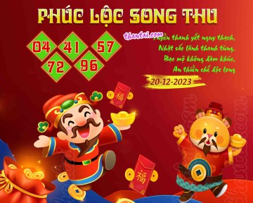 PHÚC LỘC SONG THU 20/12/2023