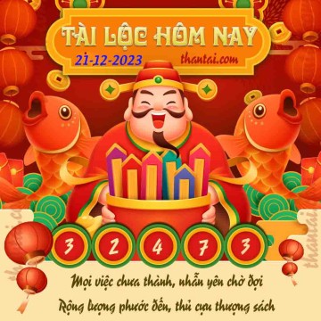 Tài Lộc Hôm Nay 21/12/2023