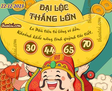 ĐẠI LỘC THẮNG LỚN 22/12/2023