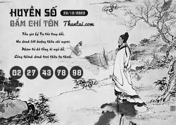 HUYỀN SỐ BẨM CHÍ TÔN 23/12/2023