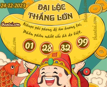 ĐẠI LỘC THẮNG LỚN 24/12/2023