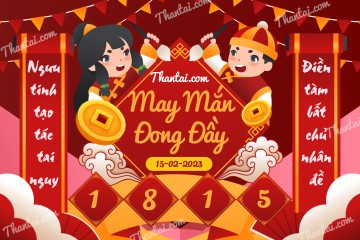 May Mắn Đong Đầy 15/02/2023