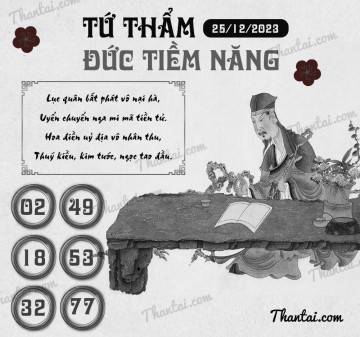 TỨ THẨM ĐỨC TIỀM NĂNG 25/12/2023