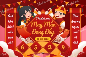 May Mắn Đong Đầy 16/02/2023