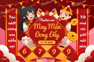 May Mắn Đong Đầy 17/05/2023